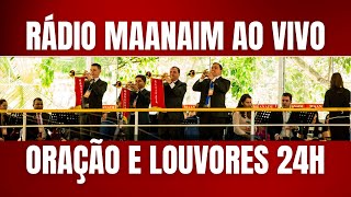 RÁDIO MAANAIM AO VIVO ORAÇÃO E LOUVORES 24 HORAS [upl. by Krasner]