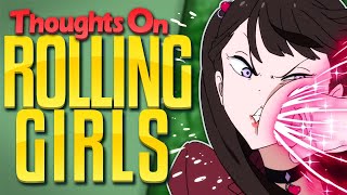 My Thoughts on Rolling Girls [upl. by Desiree951]