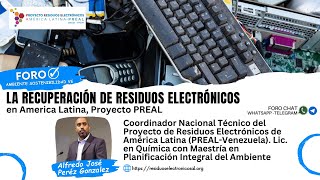 La Recuperación de Residuos Electrónicos en America Latina Proyecto PREAL con Alfredo José Peréz [upl. by Enad]