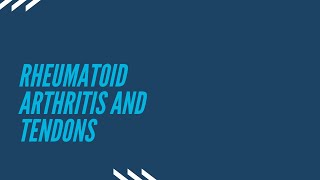 Rheumatoid Arthritis and Tendons [upl. by Nelg238]