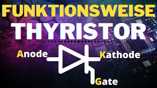 Thyristor Funktionsweise Erklärung und Anwendung  Leistungshalbleiter [upl. by Aiyotal]