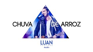 Luan Santana  Chuva de arroz DVD Luan Santana Acústico [upl. by Oiceladni761]