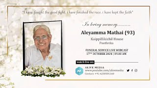 ALEYAMMA MATHAI 93  FUNERAL LIVE WEBCAST  17102024  ALIVE MEDIA [upl. by Atiuqal968]