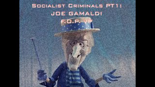 Socialist Criminals Pt1 Joe Gamaldi [upl. by Ahtela]