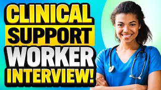 SUPPORT WORKER Interview Questions amp Answers How to PASS a CLINICAL SUPPORT WORKER Job Interview [upl. by Alarise599]