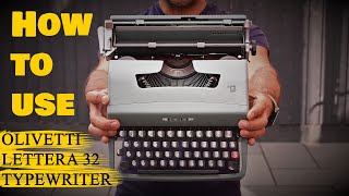 How to use an Olivetti Lettera 32 typewriter  Full detailed amp clear Tutorial [upl. by Entwistle]