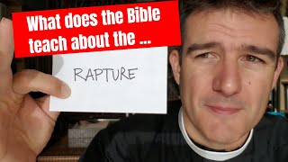 What Does the Bible Teach about the Rapture [upl. by Adamsun]