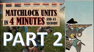 How To Use Matchlock Units Part 2  A Quick Unit Guide  Total War Shogun 2 [upl. by Ynner]