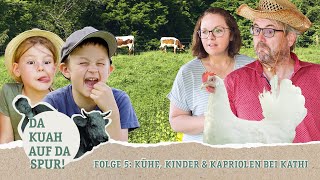 Da Kuah auf da Spur Folge 5  Kühe Kinder amp Kapriolen bei Kathi [upl. by Schindler76]