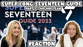 SUPER LONG SEVENTEEN GUIDE 2023  HIP HOP TEAM 2 REACTION [upl. by Lirrehs]