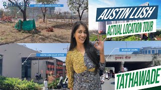 Austin Lush Tathawade  Actual Location Tour  Austin Realty New Launch Tathawade [upl. by Bohi819]