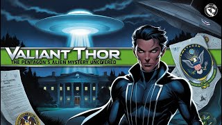 Valiant Thor The Pentagons Alien Mystery Uncovered [upl. by Thurston]