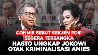 CONNIE SEBUT SEKJEN PDIP SEGERA TERSANGKA HASTO UNGKAP JOKOWI OTAK KRIMINALISASI ANIES [upl. by Atenek]