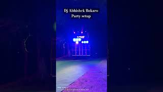 orijnal song dj Abhishek Bokaro party setup dj monu edit bokaro jharkhand tbahi setup [upl. by Yenoh]