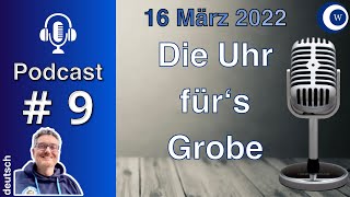 Die Uhr für’s Grobe  Dichtung oder Wahrheit Podcast 9 [upl. by Ikey35]