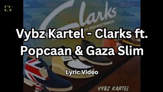 Vybz Kartel  Clarks ft Popcaan amp Gaza Slim 2010 Lyric Video [upl. by Ponton]