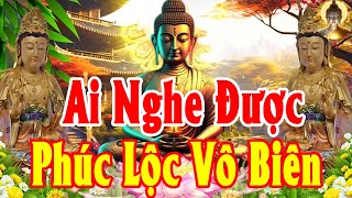 Sáng Ai Nghe Được Kinh Này CẦUAN SámHối Phật Hộ TrìquotPhúc Lộc Vô BiênquotTiền Vào Như Nước Gia Đình ÊmẤm [upl. by Meisel730]