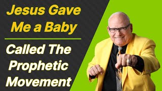 Jesus Gives Bill Hamon a Baby in Heaven Called the Prophetic Movement [upl. by Nele]