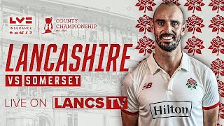 🔴 LIVE Lancashire vs Somerset  DAY ONE  LV Insurance County Championship [upl. by Ericha]