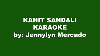 Jennylyn Mercado Kahit Sandali Karaoke [upl. by Barlow]