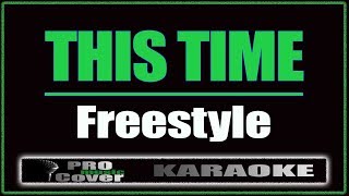 This Time  Freestyle KARAOKE [upl. by Nedry181]