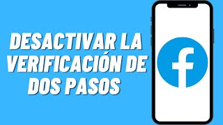 ¿Cómo desactivar la verificación de dos pasos en Facebook [upl. by Segalman]