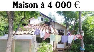 Une Maison à 4000€ [upl. by Rojas]