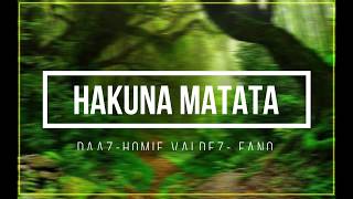 HAKUNA MATATA  Daaz feat Homie Valdez Fano lyrics [upl. by Draper]