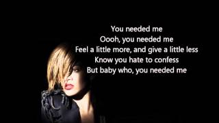 Rihanna Needed Me Lyrics  Lyrics Rihanna Needed me  Rihanna Lyrics Needed Me [upl. by Anile]