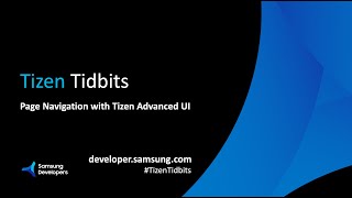 Tizen Tidbits  Page Navigation with Tizen Advanced UI [upl. by Anitak]