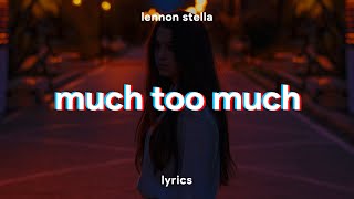 Lennon Stella  Much Too Much Lyrics [upl. by Airpac855]