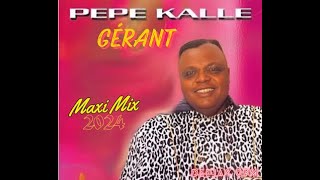 PEPE KALLE  Gérant  Maxi Mix 2024  Deejay Cpm [upl. by Aicilaanna]