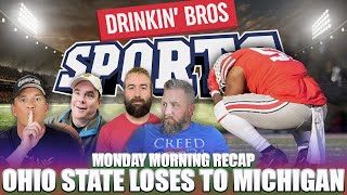 Ohio State Loses To Michigan AGAIN  Monday Morning Recap  Drinkin Bros Sports 356 [upl. by Idalina]