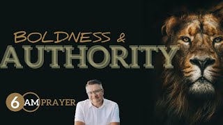 Oct3 6am Prayer  Boldness and Authority 3 [upl. by Ellehsal600]