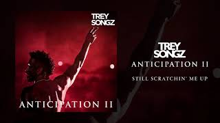 Trey Songz  Still Scratchin Me Up Official Audio [upl. by Josefina677]