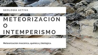 🔴 METEORIZACIÓN O INTEMPERSIMO de las rocas 😃 Física Química y Biológica ♻GEOLOGÍA 🌋 [upl. by Alaj537]