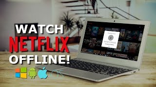 How To Watch Netflix Offline On Your PC or Smartphone [upl. by Musette]