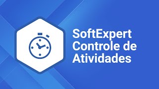 Controle de Atividades  SoftExpert Controle de Atividades [upl. by Stillas233]