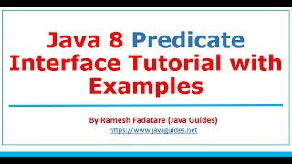 Java 8 Predicate Interface Tutorial with Examples  Lambda Expression [upl. by Omsare784]