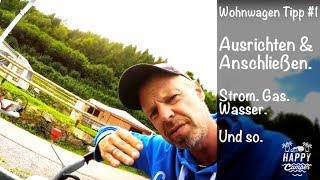 HAPPY CAMPING  Wohnwagen aufstellen und anschliessen [upl. by Tressa]