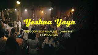 Tim Godfrey X Fearless Community ft Progress  Yeshua [upl. by Yelruc243]