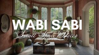 Master Wabi Sabi Interiors  Decorating Small Spaces [upl. by Bianka]