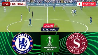 Chelsea vs Servette 🔴Live Match Today⚽🎬 [upl. by Nawram]