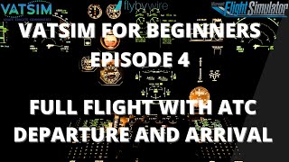 Vatsim for Beginners  Episode 4  Full Flight [upl. by Landbert]