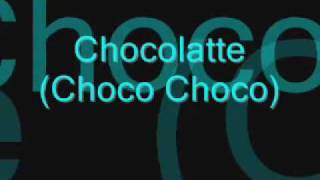 Chocolate A Choco Choco lyrics [upl. by Oninrutas]