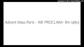 Advent Mass Parts  WE PROCLAIM Bm alto [upl. by Galina]