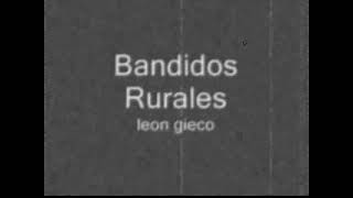 Bandidos Rurales  Leon Gieco  LETRA [upl. by Bywaters95]