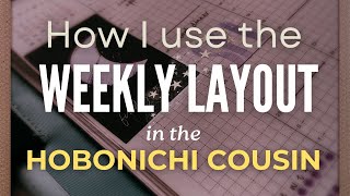 How I use the Hobonichi Cousin Weekly Layout [upl. by Mobley]