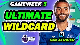 THE ULTIMATE GAMEWEEK 5 WILDCARD GUIDE  94 AI RATING 🤖  Fantasy Premier League 202425 [upl. by Fortunia]