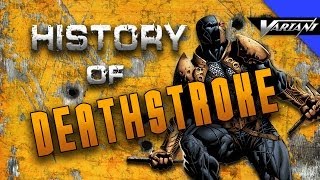 History Of Deathstroke [upl. by Llewen384]